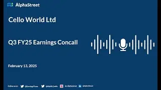 Cello World Ltd Q3 FY2024-25 Earnings Conference Call