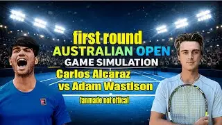 Australian Open | Carlos Alcaraz   vs Adam Wastlson  | [18 Jan 2026] | Gameplay Simulation