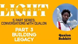 Conversations with Qualon :  Part 3 - Building Legacy