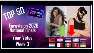 YOUR VOTES | TOP 50 | National Finals | Eurovision 2026 Charts Week 3