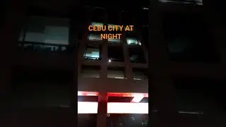 CEBU CITY AT NIGHT #patmanandovlogs #CEBUCITY