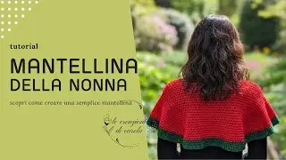 TUTORIAL: Mantellina della nonna ad uncinetto