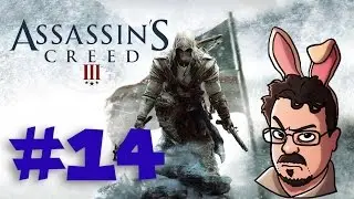 Assassins Creed 3, Part Fourteen | PATRIOT GAMES | Let's Play With The Conquistadork