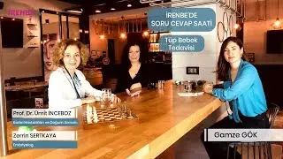İrenbe'de Soru-Cevap Saati : Prof. Dr. Ümit İnceboz Embriyolog Zerrin Sertkaya Tüp Bebek Tedavisi