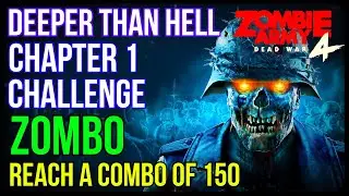 Zombie Army 4 | DEEPER THAN HELL | Chapter 1 Challenge | Zombo | Reach A Combo Of 150