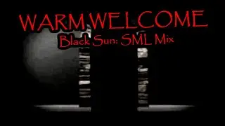 WARM WELCOME - Black Sun [SML Mix]