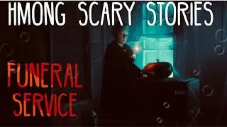 Hmong Scary Stories-Funeral Service