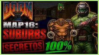 DOOM 2: HELL ON EARTH | MAP16: SUBURBS | SECRETOS 100% | ESPAÑOL