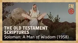 The Old Testament Scriptures | Season 1 | Episode 13 | Soloman: A Man of Wisdom