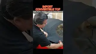 How To Install an Import Convertible Top DIY Upholstery #shorts #convertible