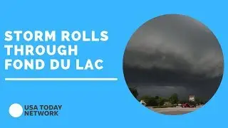 Severe storm hits Fond du Lac | Time lapse