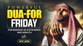 Most Powerful DUA On Friday | For Success, Rizq, Happiness, Protection To Solve All Your Problems