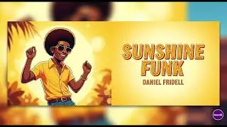 Sunshine Funk - Daniel Fridell