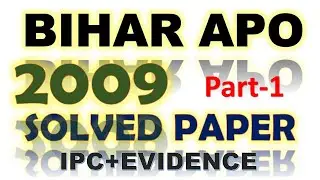 Expected and previous year MCQs  #  BIHAR APO 2009 PART-1 # solved paper ipc & evidence