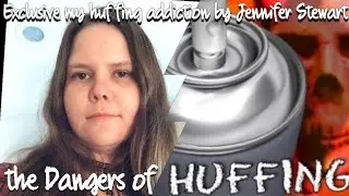 The Dangers of Huffing Inhalants/Sudden Death syndrome; The Jen Stewart Story