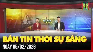 Thời sự Hà Nội sáng 05/02/2026: Tổng Bí thư Tô Lâm thăm cấp Nhà nước tại Lào,...