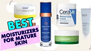 The Best Moisturizers for Mature Skin