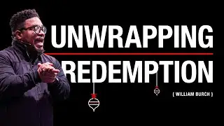 Unwrapping Redemption - William Burch