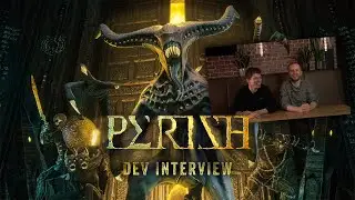 PERISH //  Dev Interview