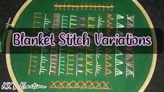 Blanket Stitch Family | 13 types of Blanket Stitches | EMBROIDERY STITCHES with VARIATIONS