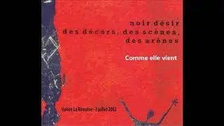2002 - Noir D&eacute;sir &agrave; Vaison la Romaine  -  Comme elle vient