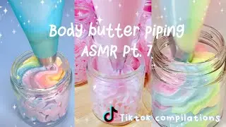 Body Butter piping ASMR pt.7 | TikTok Compilation |