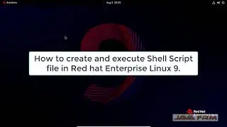 How to create and execute shell script on RHEL 9