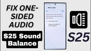 🎧 Fix Uneven Audio! How To Balance Left & Right Sound on Galaxy S25 🔊📱