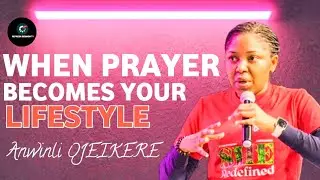 When prayer becomes your lifestyle (this will happen) | Pastor Anwinli OJEIKERE 