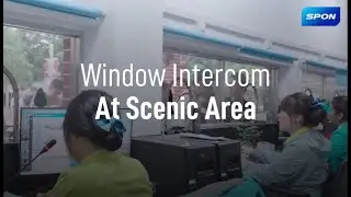 [Cases] SPON's Window Intercom System at Orange Isle Scenic Area