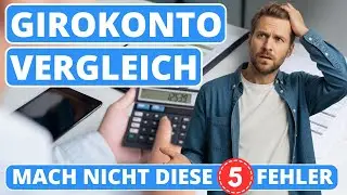 Girokonto Vergleich - Mach nicht diese 5 Fehler