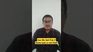 Can We Sell Flat if Home loan is not Paid? #finance