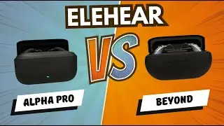 ELEHEAR’S 2023 Alpha Pro Versus 2024 Beyond OTC Hearing Aid Comparison