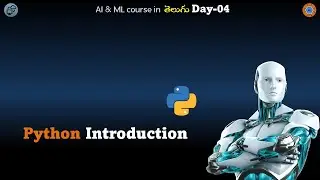 Day04   AI & ML course in Telugu | Python Introduction