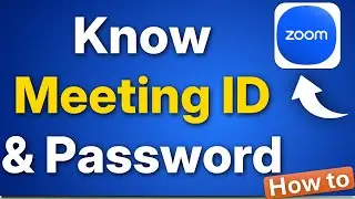 How to Know your Meeting ID and Password on Zoom