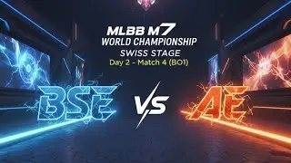 MLBB M7 World Championship_SWISS STAGE Day 2: Match 4 (BO1) - BSE vs AE #LetTheWorldSeeUs #M7