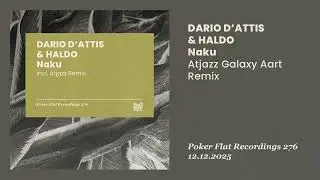 Dario D&rsquo;Attis & Haldo: Naku (Atjazz Galaxy Aart Remix)