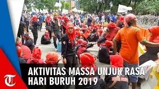 Tak Sampai Istana Negara, Begini Aktivitas Massa di Peringatan Hari Buruh 2019