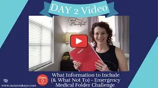 Day 2 Live Video: What Information to Include (& What Not To) - Emergency Medical Folder Challenge
