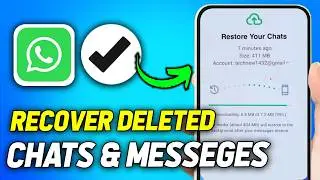 Как восстановить удаленные сообщения или чаты WhatsApp (обновленный способ 2025 года)