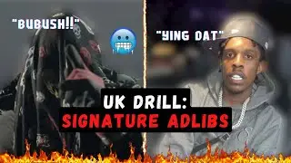 UK DRILL: SIGNATURE ADLIBS