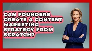 Can Founders Create A Content Marketing Strategy From Scratch? | Founders Supporting Founders News