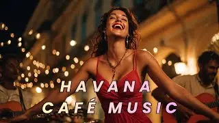 Traditional Cuban Caf&eacute; Music ☕ Authentic Havana Old Town Vibes | Classic Cuban Instrumental
