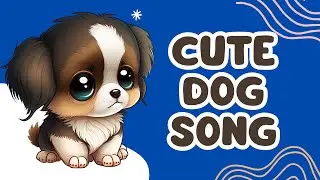 🐶 Cute Dog Song for Kids | Woof Woof Sing Along! 🎶
