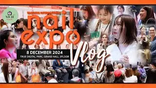 BKK Nail Expo พร้อมเบื้องหลังความตั้งใจของทีมงานทุกคน | NICH VLOGลุยทุกซอกบอกทุกมุมเรื่องเล็บๆ EP.11