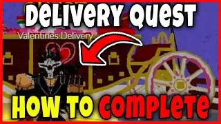 How to COMPLETE DELIVERY QUEST in BLOX FRUITS FULL GUIDE for VALENTINE QUESTS Roblox