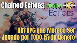 Chained Echoes &ndash; O RPG Indie Que Merece Ser Jogado por TODO F&atilde; de JRPG!