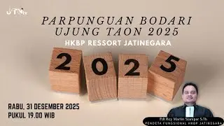 19:00 - Parpunguan Bodari Ujung Taon 2025 - Rabu, 31 Desember 2025 - Live Streaming Bahasa Batak