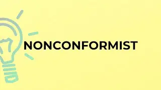 What is the meaning of the word NONCONFORMIST?