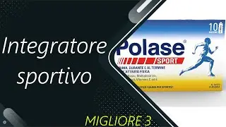 ✅ Le Migliori | Integratore sportivo 2024